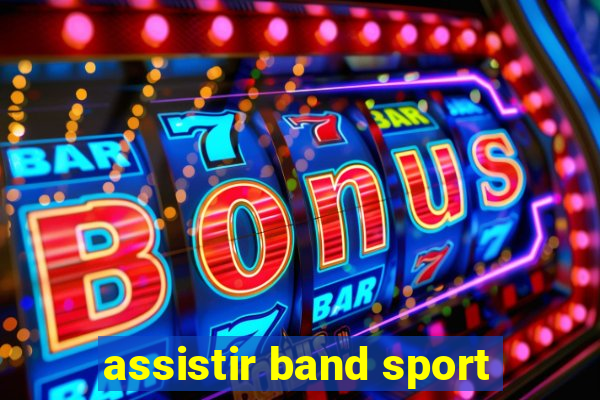 assistir band sport